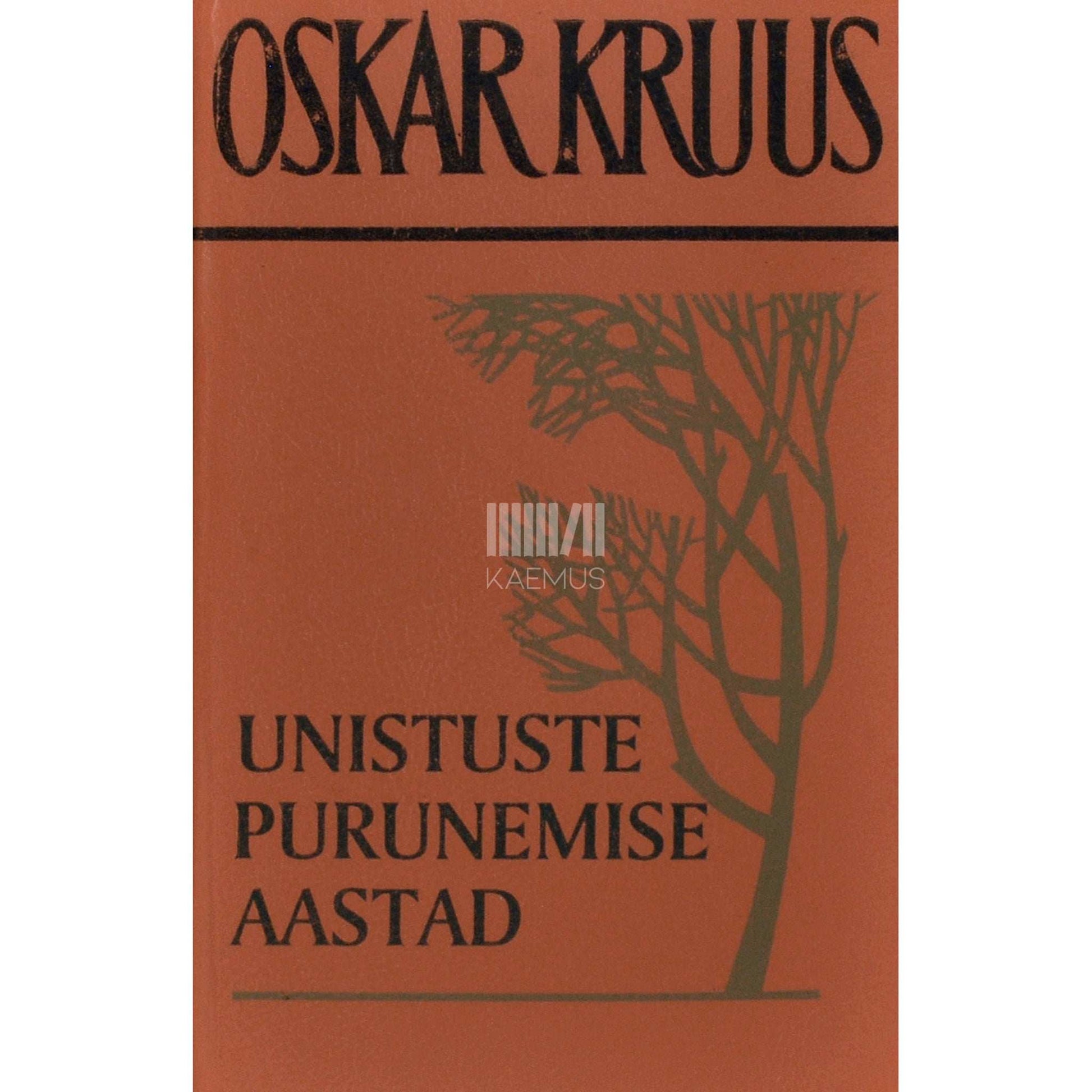 Oskar Kruus - Unistuste purunemise aastad. Mälestusi 1953-1963