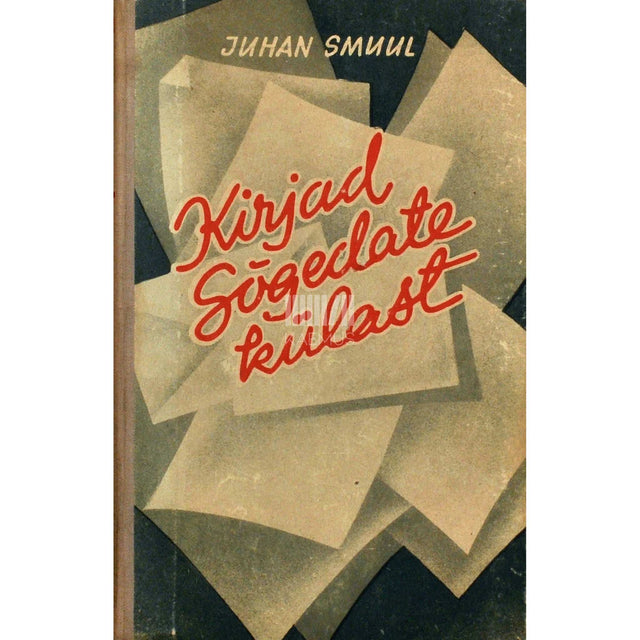 Juhan Smuul - Kirjad Sõgedate külast
