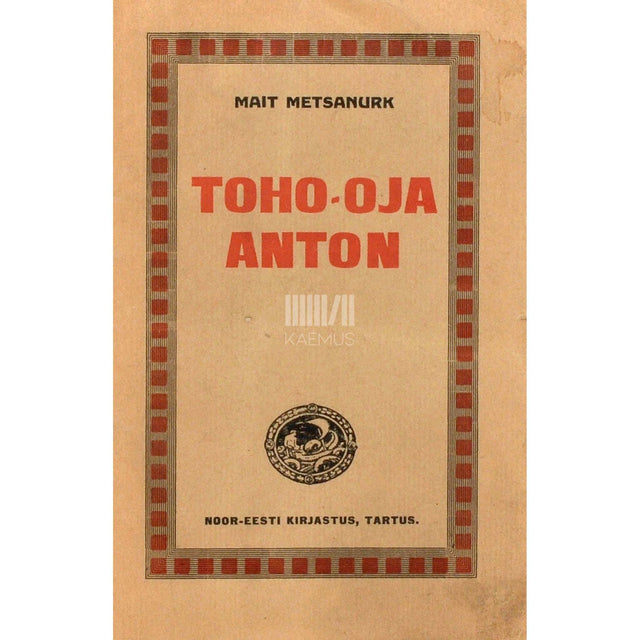 Mait Metsanurk - Toho-oja Anton