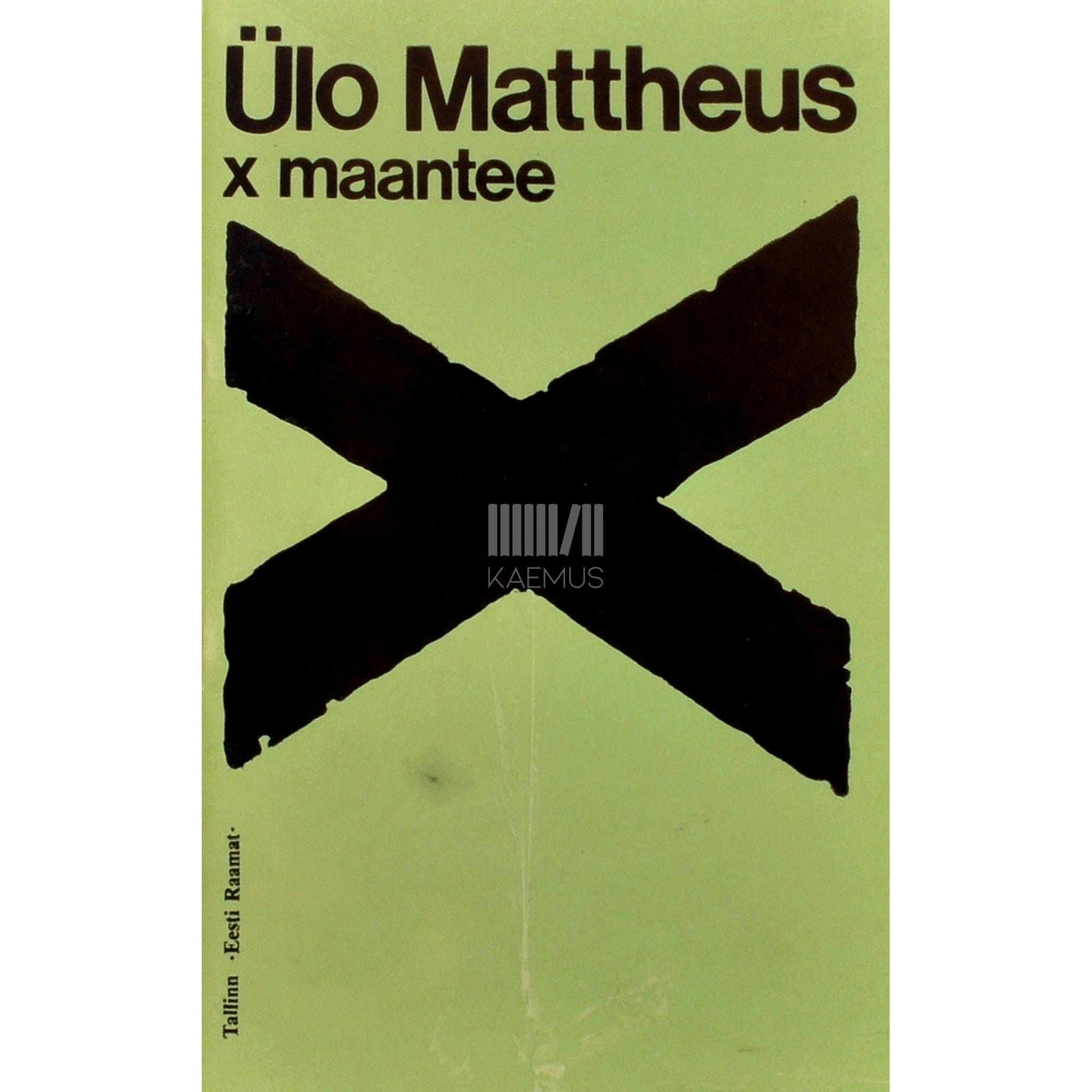 Ülo Mattheus - X maantee. Jutte aastaist 1977-1979