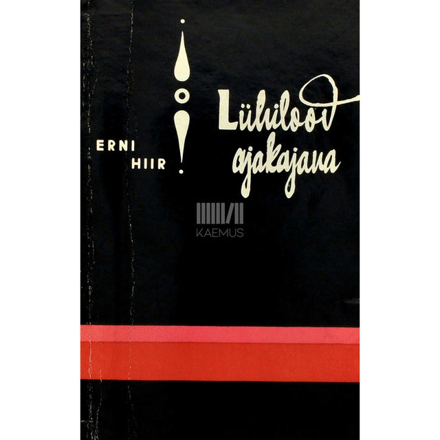 Erni Hiir - Lühilood ajakajana. Kolmeteistkümnes kogu värsse. Satiiripalu