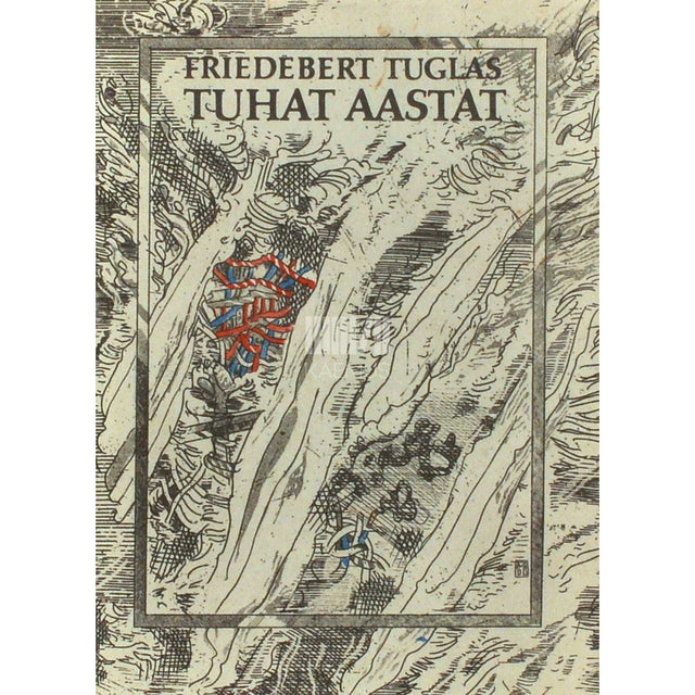 Friedebert Tuglas - Tuhat aastat
