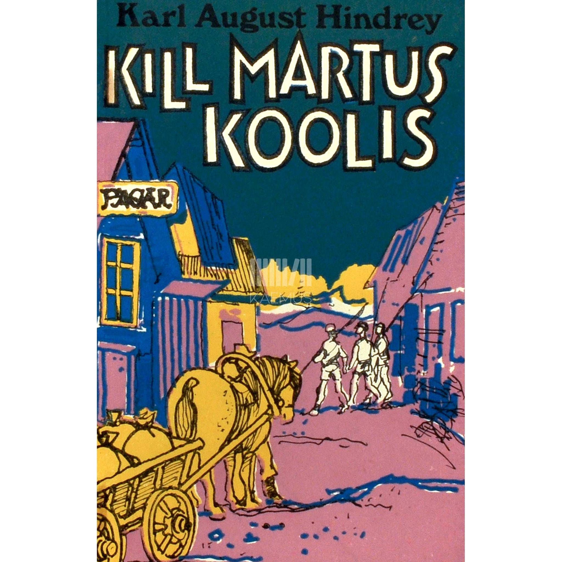Karl August Hindrey - Kill Martus koolis