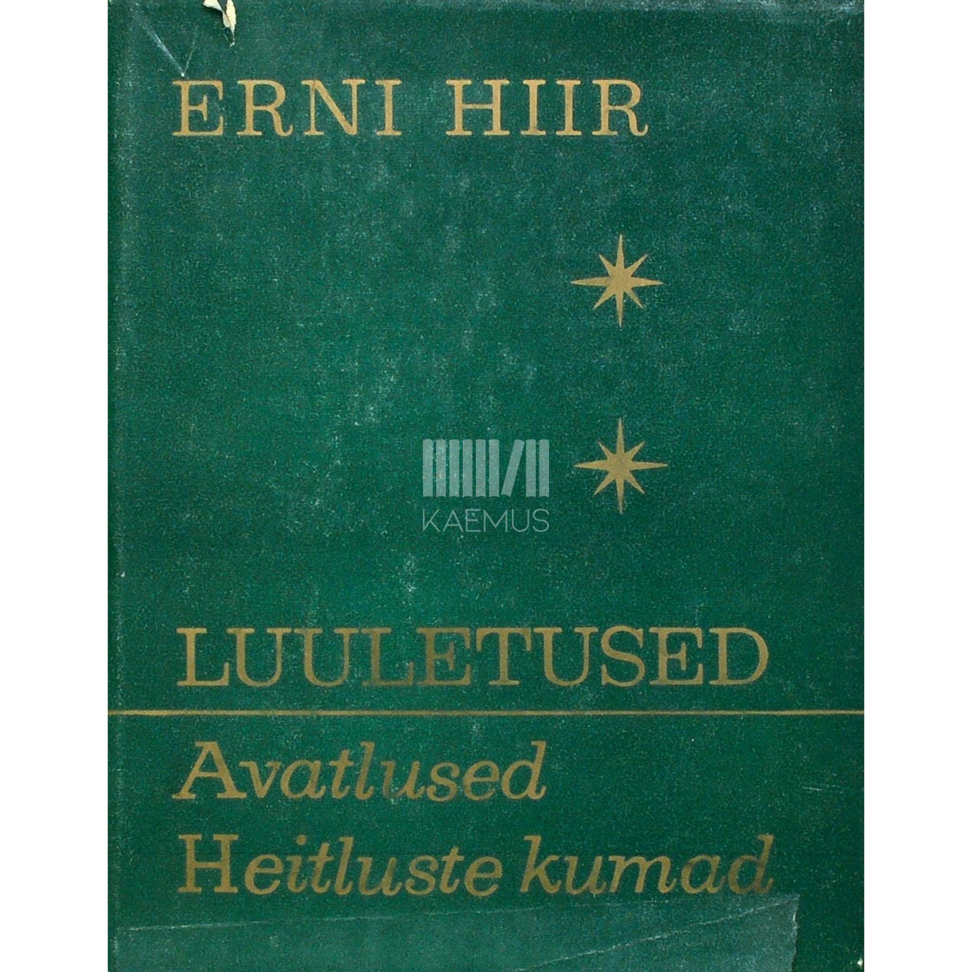 Erni Hiir - Luuletused. Avatlused. Heitluste kumad