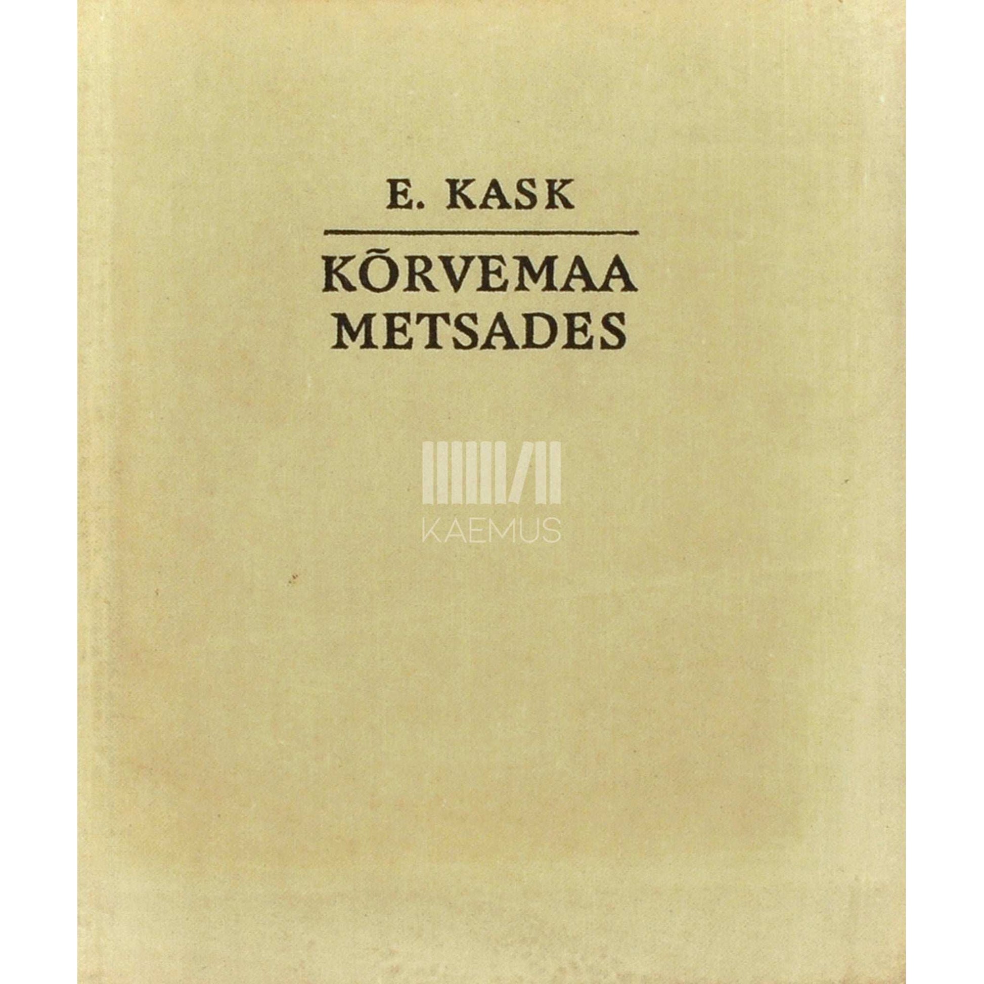 Edgar Kask - Kõrvemaa metsades. Põhja-Eesti looduspilte. Album