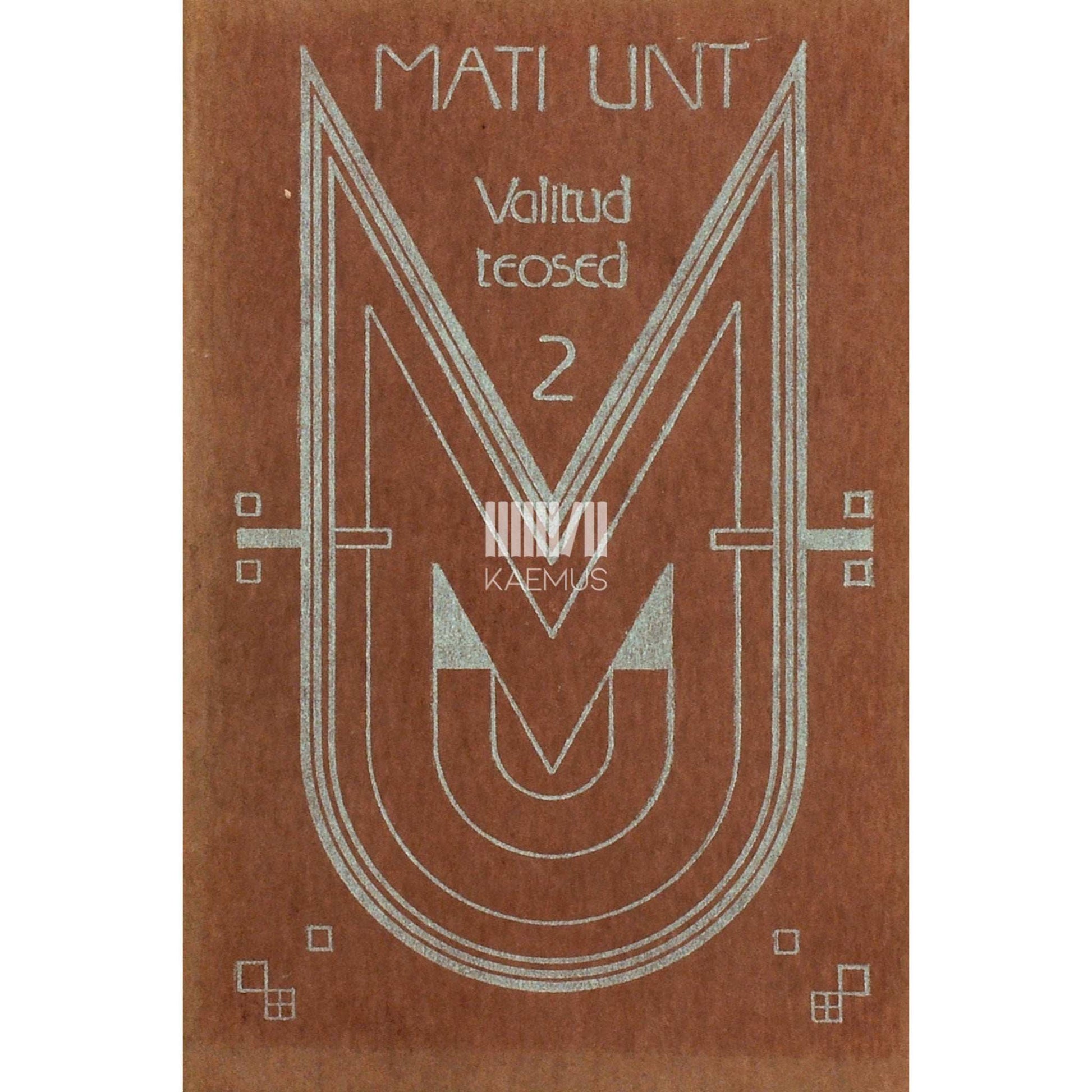 Mati Unt - Valitud teosed 2. osa
