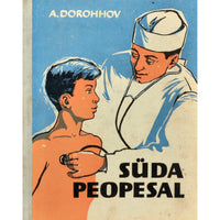 Aleksei Dorohhov Süda peopesal. Inimese organismist ja tervishoiust