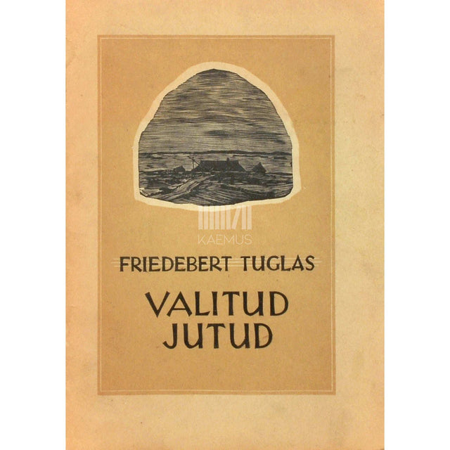 Friedebert Tuglas - Valitud jutud