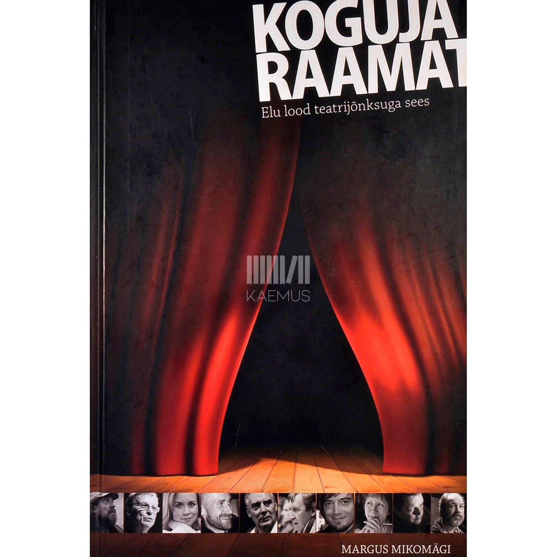 Margus Mikomägi - Koguja raamat. Elu lood teatrijõnksuga sees