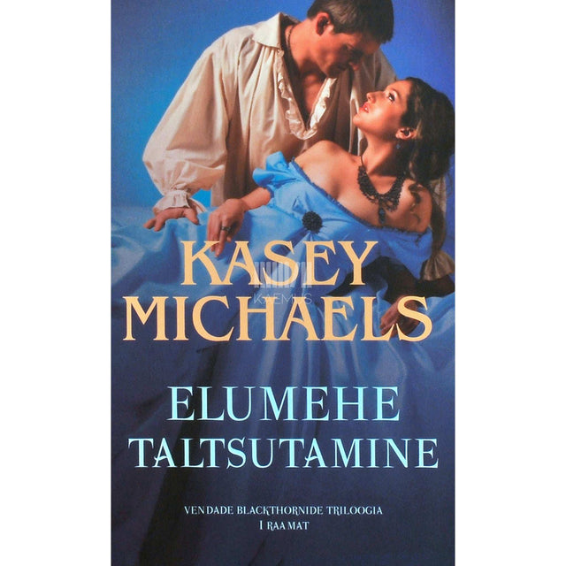 Kasey Michaels - Elumehe taltsutamine 1. osa. Vendade Blackthornide triloogia