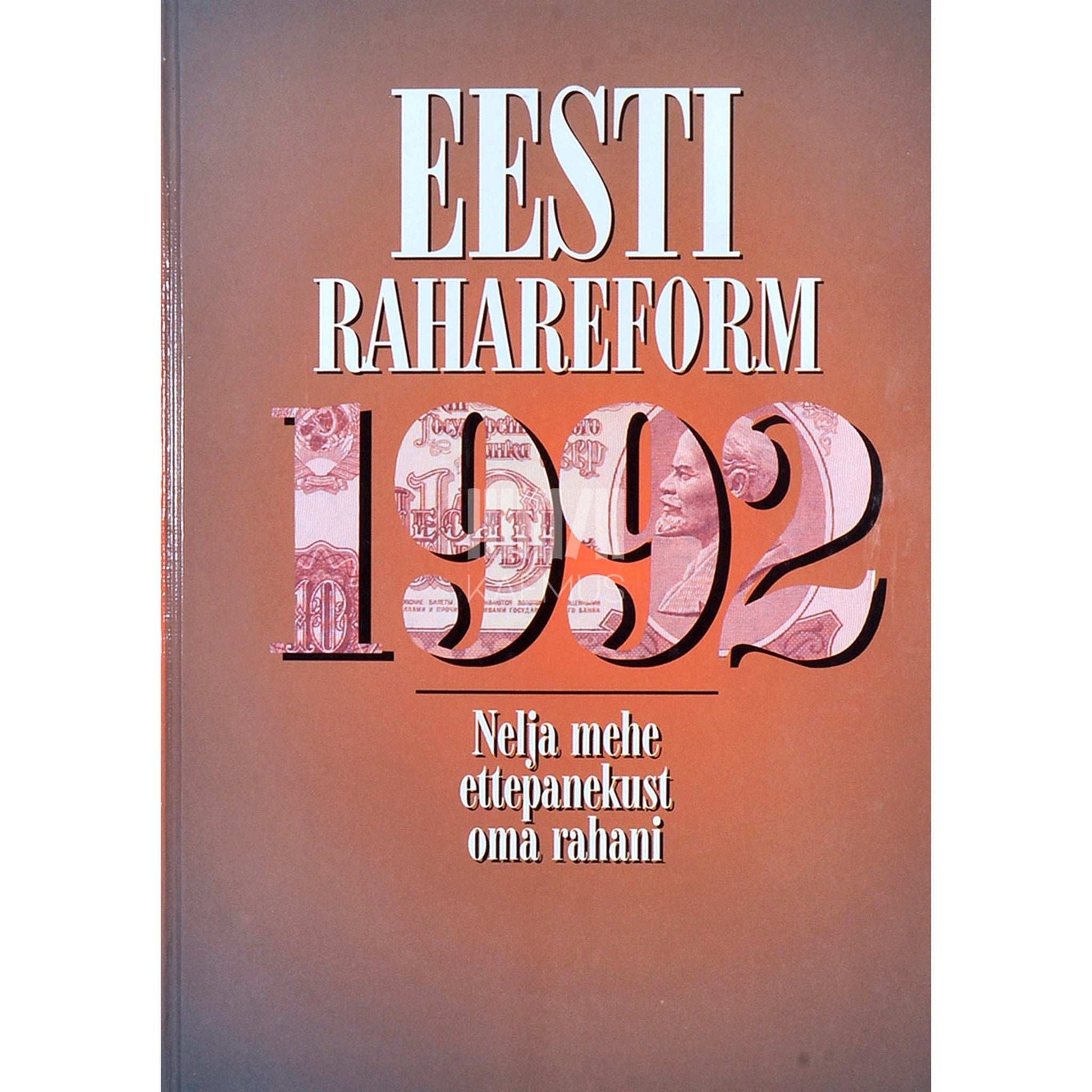... - Eesti rahareform 1992. Nelja mehe ettepanekust oma rahani