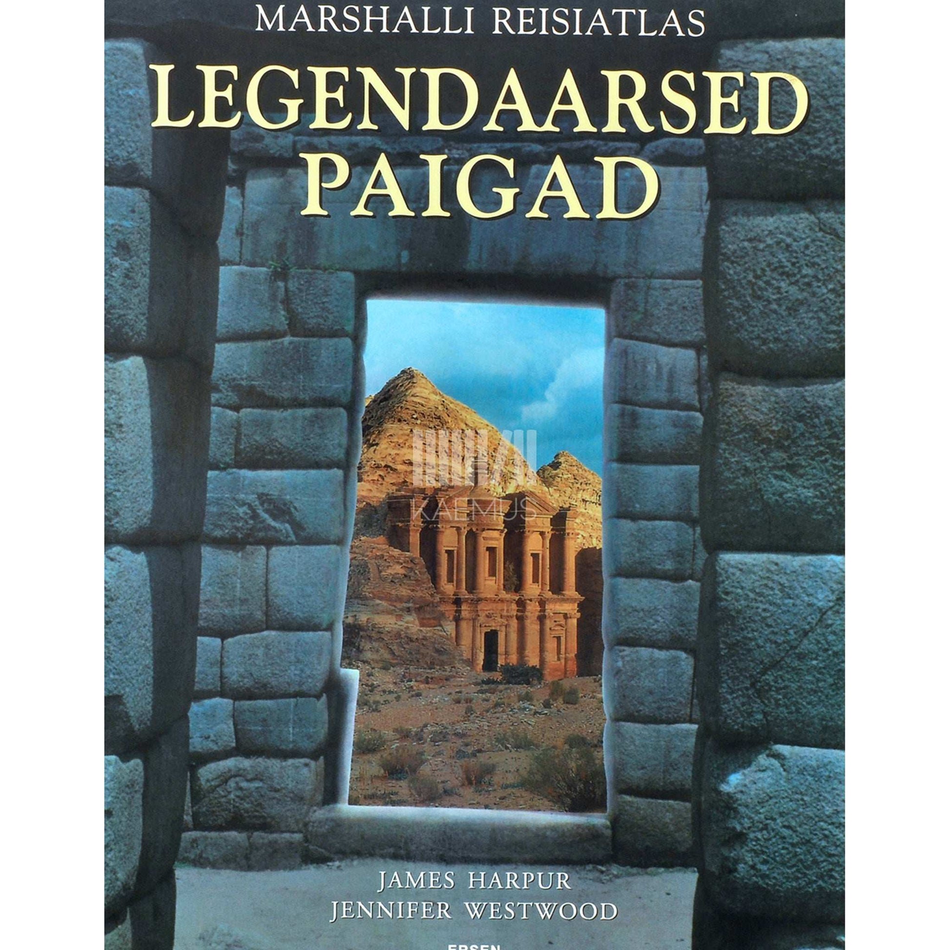 James Harpur, Jennifer Westwood - Legendaarsed paigad. Teejuht maailma müstilistesse paikadesse