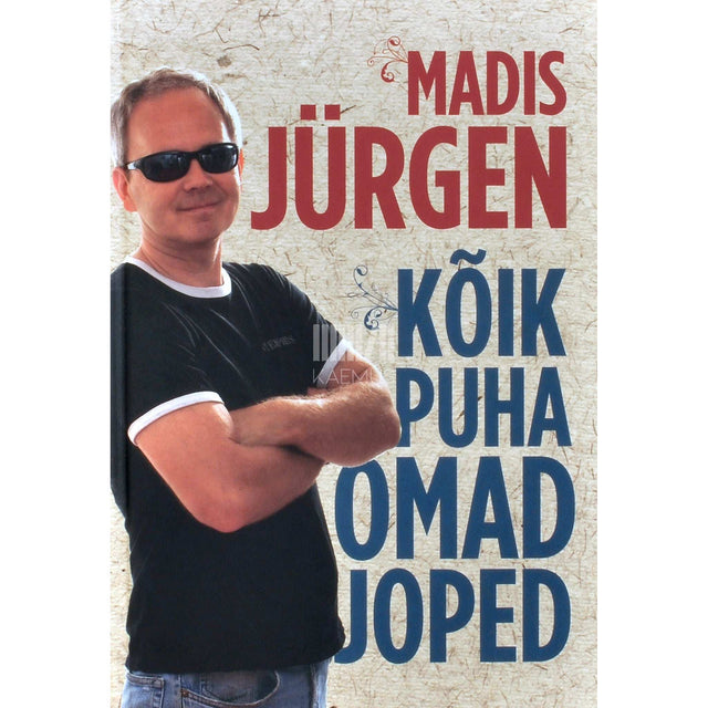 Madis Jürgen - Kõik puha omad joped