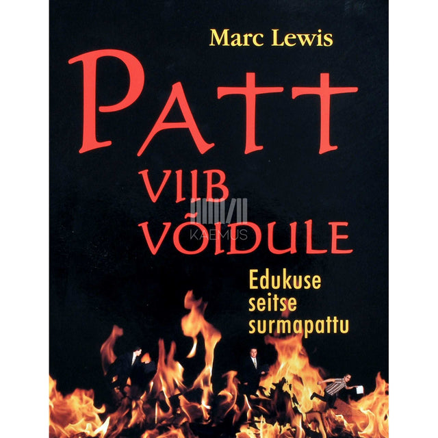 Marc Lewis - Patt viib võidule. Edukuse seitse surmapattu