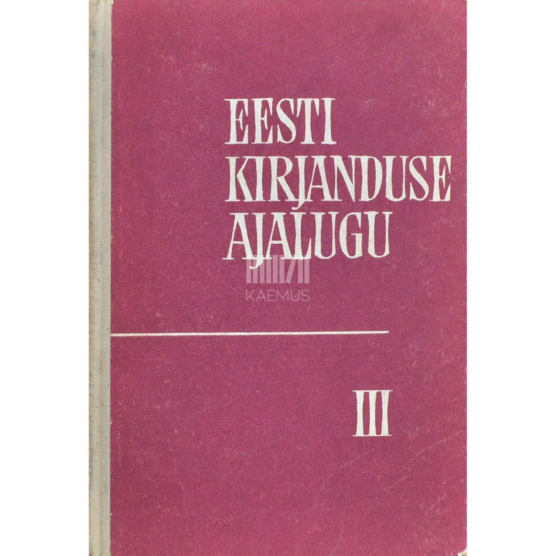 … - Eesti kirjanduse ajalugu 3. osa. Õpik XI klassile