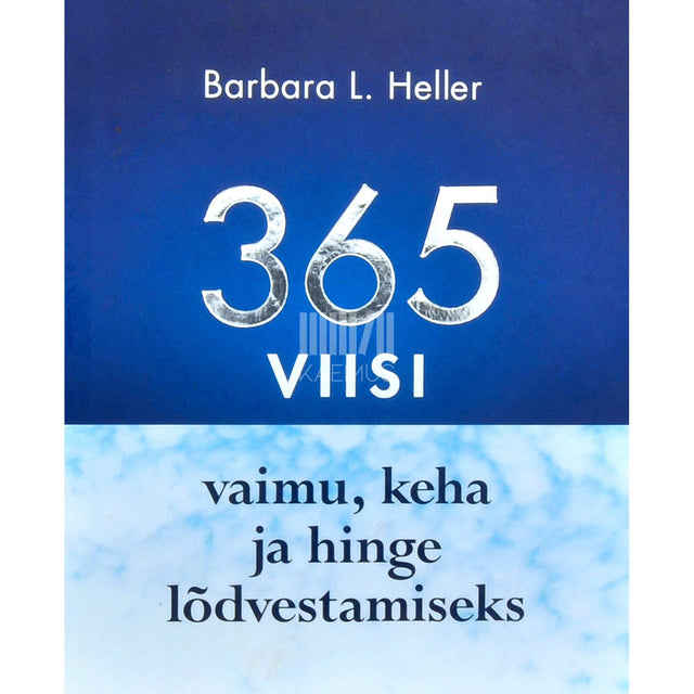 Barbara L. Heller - 365 viisi vaimu, keha ja hinge lõdvestamiseks