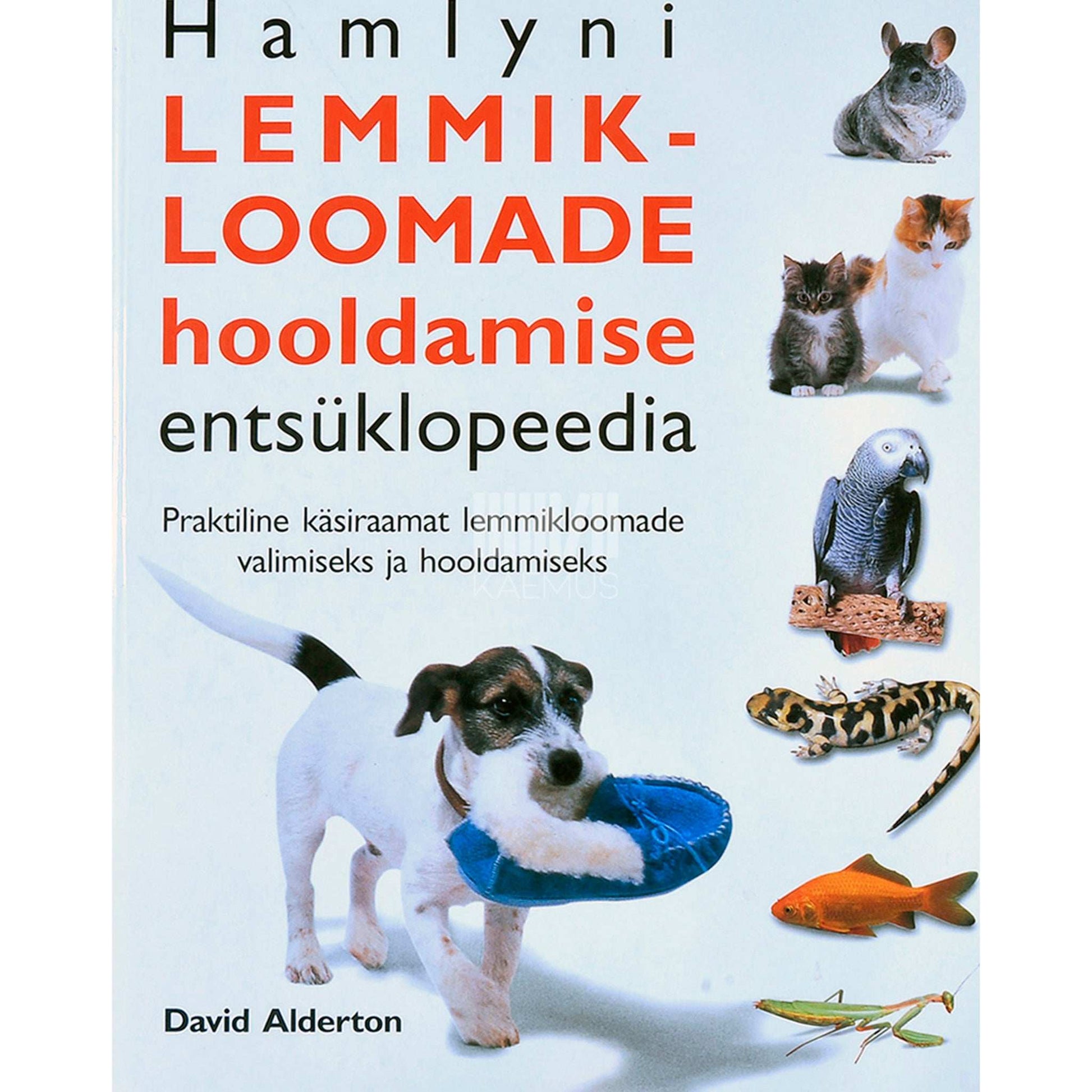 David Alderton - Hamlyni lemmikloomade hooldamise entsüklopeedia