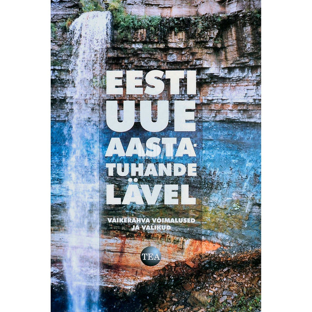 … - Eesti uue aastatuhande lävel. Väikerahva võimalused ja valikud