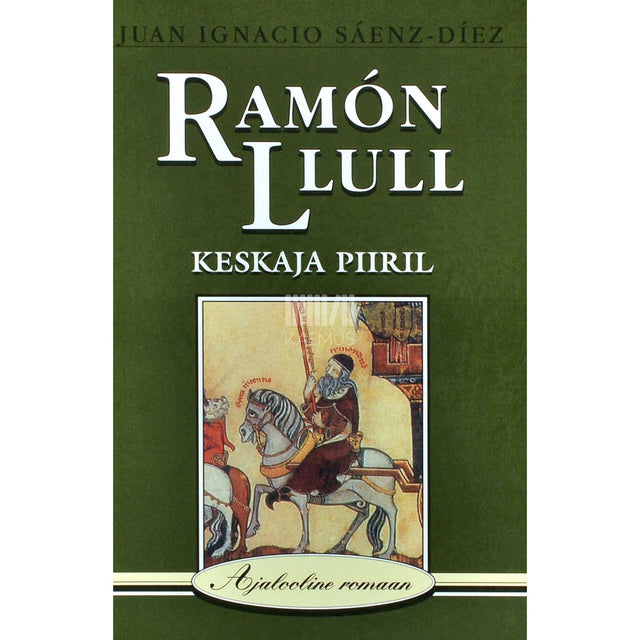 Juan Ignacio Saenz-Diez - Ramon Llull. Keskaja piiril