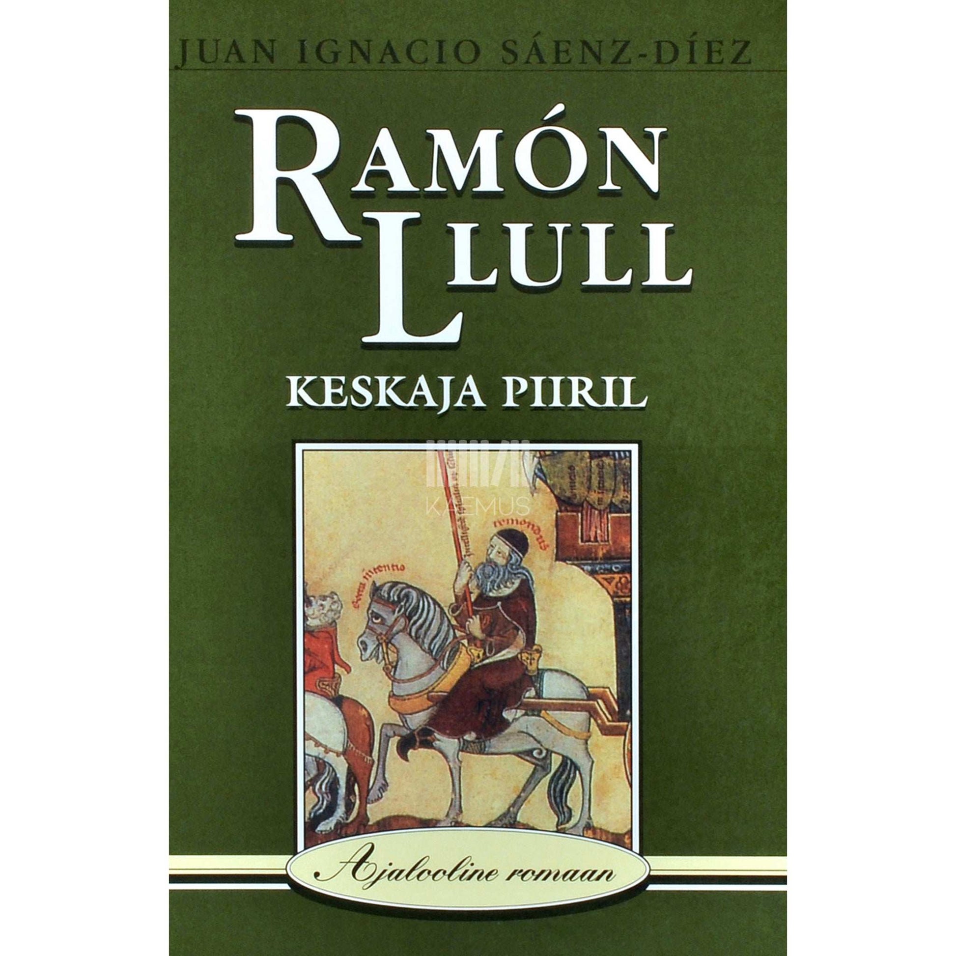 Juan Ignacio Saenz-Diez - Ramon Llull. Keskaja piiril