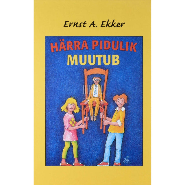 Ernst A. Ekker - Härra Pidulik muutub