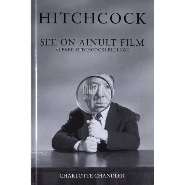 Charlotte Chandler - See on ainult film. Alfred Hitchcocki elulugu
