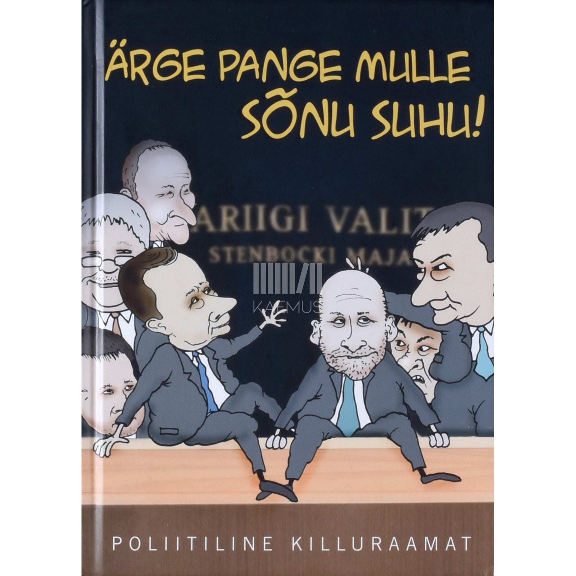 … - Ärge pange mulle sõnu suhu!. Poliitilised killud