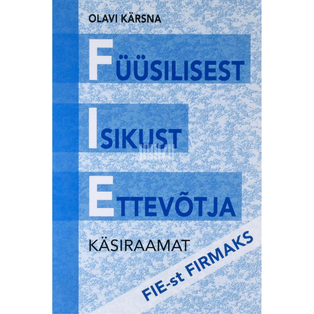 Olavi Kärsna - Füüsilisest isikust ettevõtja käsiraamat