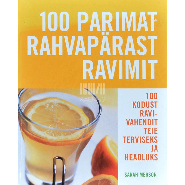 Sarah Merson - 100 parimat rahvapärast ravimit