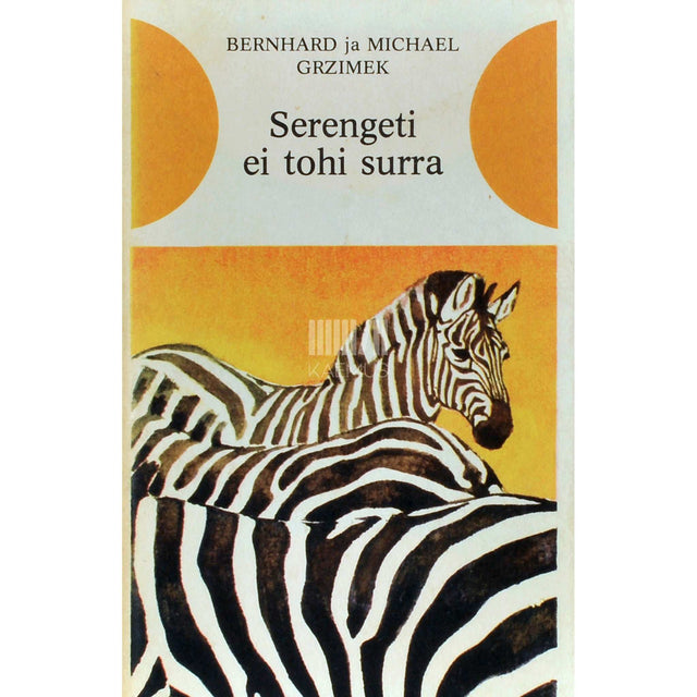 Bernhard Grzimek - Serengeti ei tohi surra