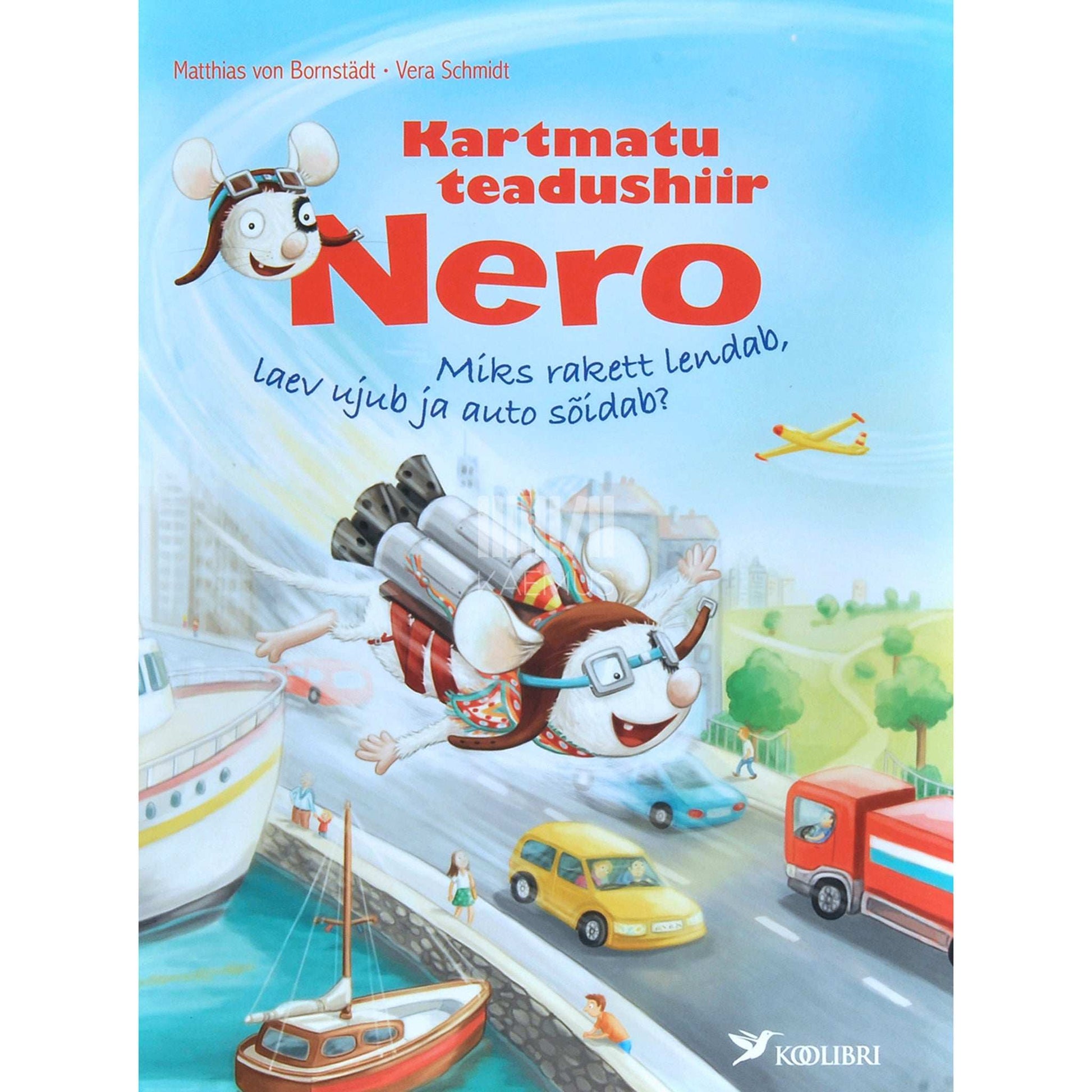 Matthias von Bornstädt - Kartmatu teadushiir Nero. Miks rakett lendab, laev ujub ja auto sõidab?