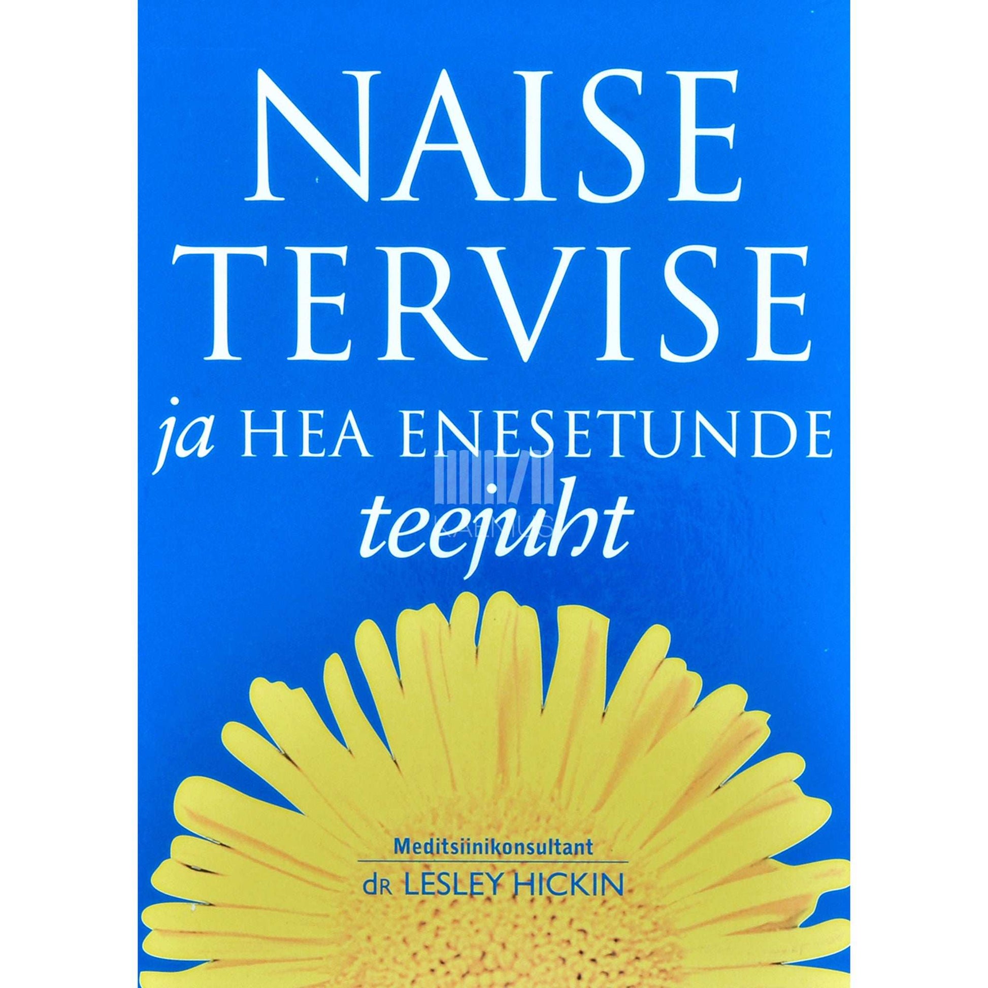 … - Naise tervise ja hea enesetunde teejuht