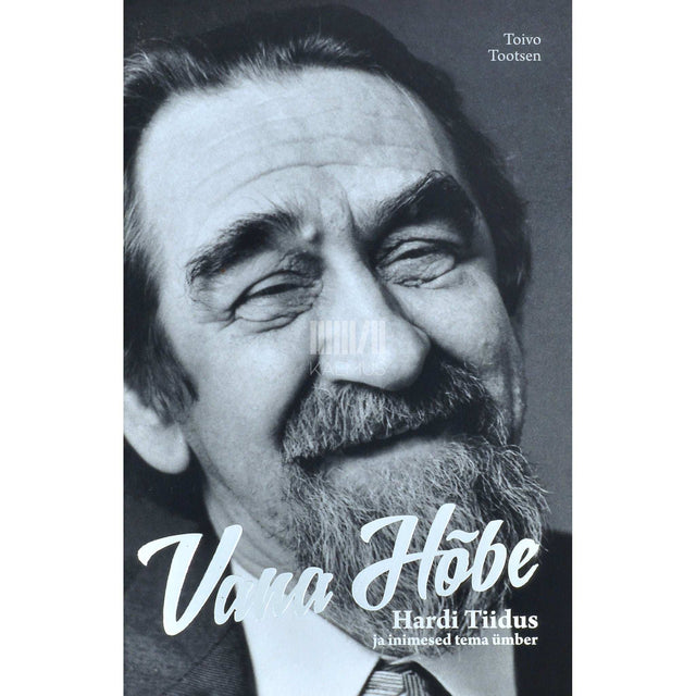 Toivo Tootsen - Vana Hõbe. Hardi Tiidus ja inimesed tema ümber