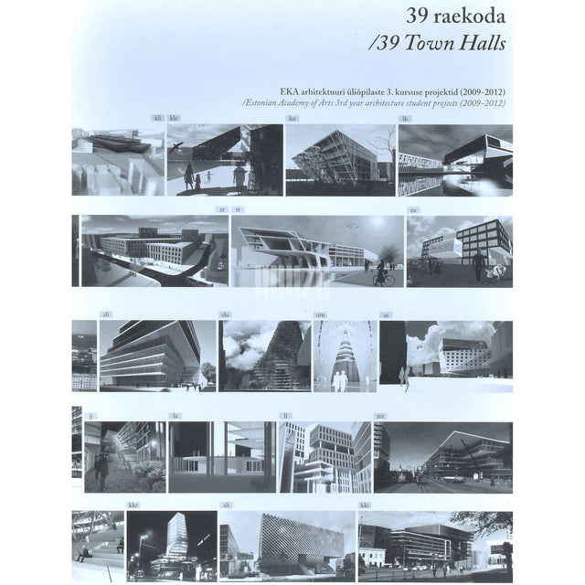 … - 39 raekoda. EKA arhitektuuri üliõpilaste 3. kursuse projektid 2009-2012