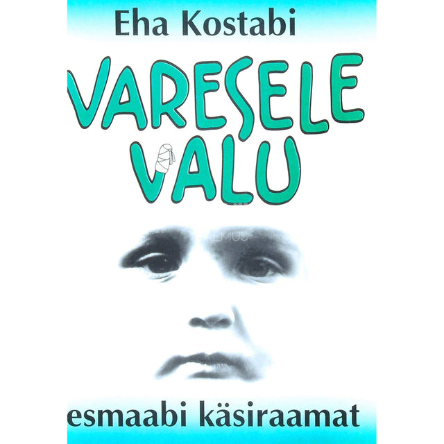 Eha Kostabi - Varesele valu. Esmaabi käsiraamat