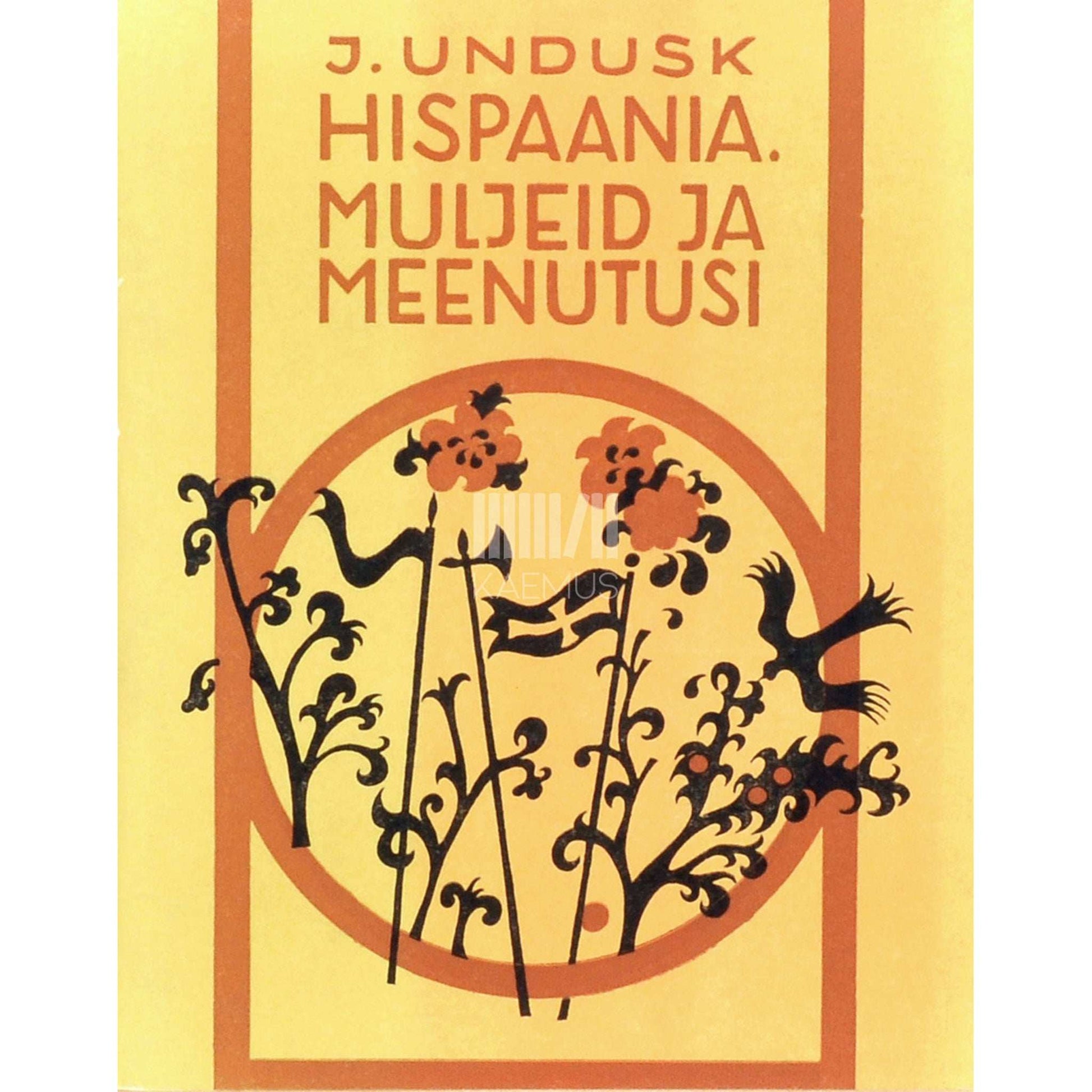Johannes Undusk - Hispaania. Muljeid ja meenutusi