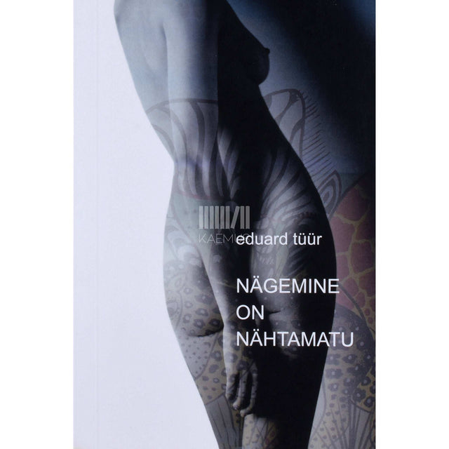 Eduard Tüür - Nägemine on nähtamatu