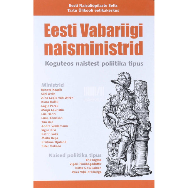 ... - Eesti Vabariigi naisministrid. Koguteos naistest poliitika tipus