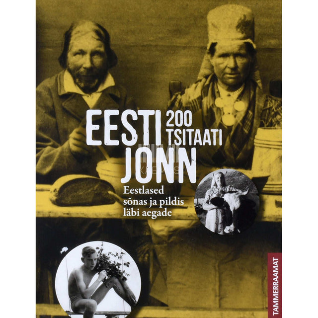 … - Eesti jonn. 200 tsitaati eestlased sõnas ja pildis läbi aegade