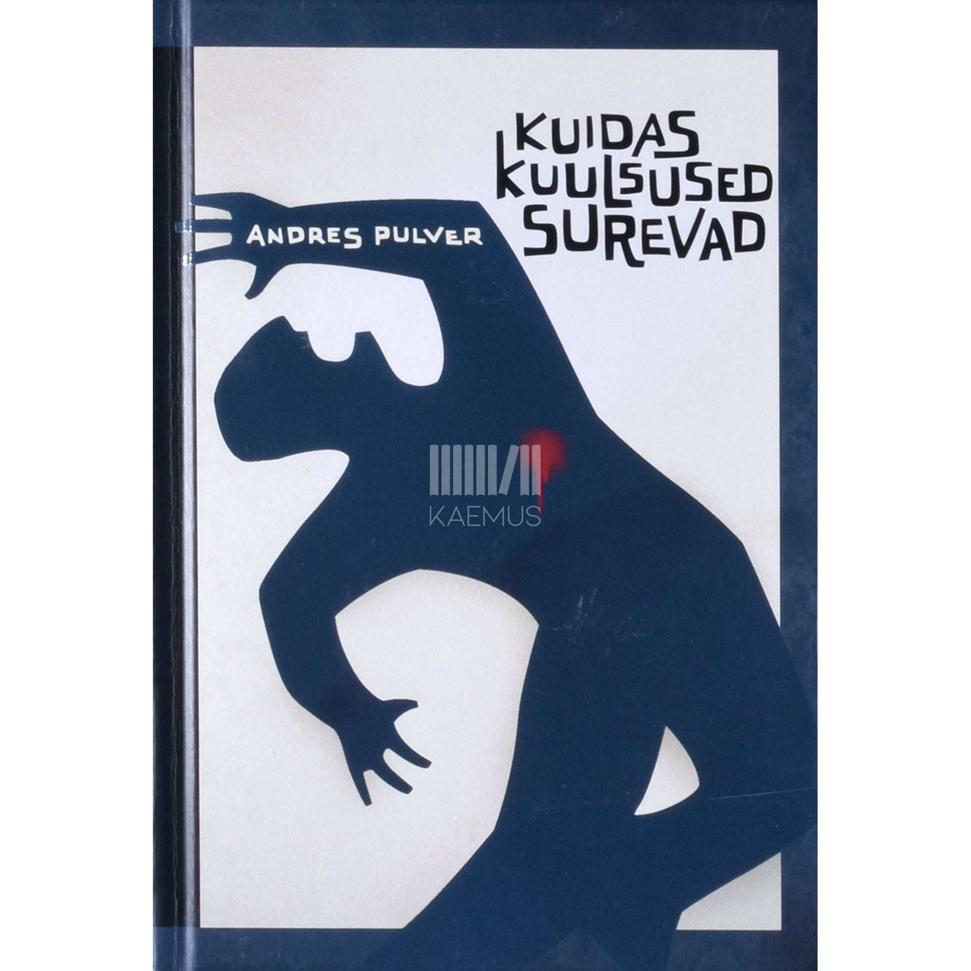 Andres Pulver - Kuidas kuulsused surevad