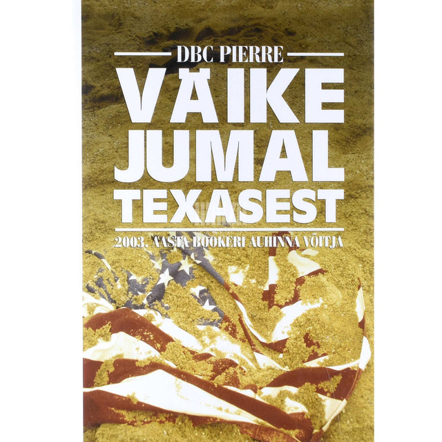 DBC Pierre - Väike jumal Texasest. 21. sajandi komöödia Surma osalemisel