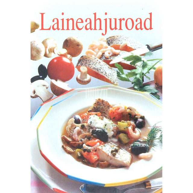 Renate Kissel - Laineahjuroad. 125 hõrku retsepti koos …