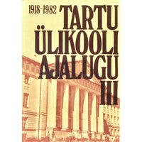 … Tartu Ülikooli ajalugu 1632-1982 3. osa. 1918-1982