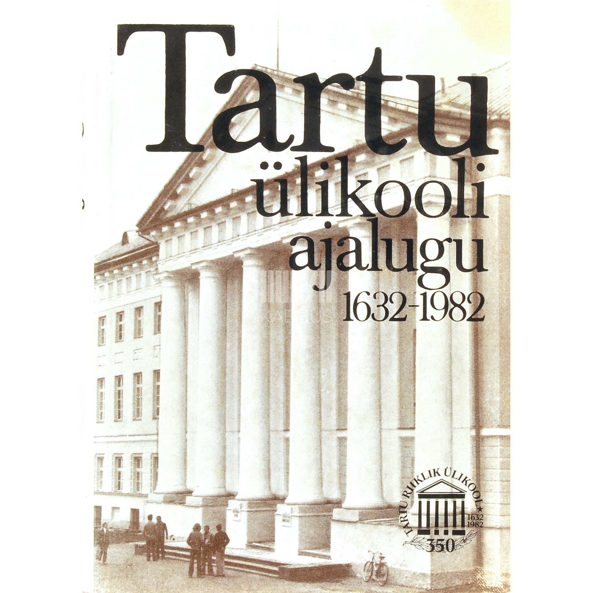 … - Tartu Ülikooli ajalugu 1632-1982