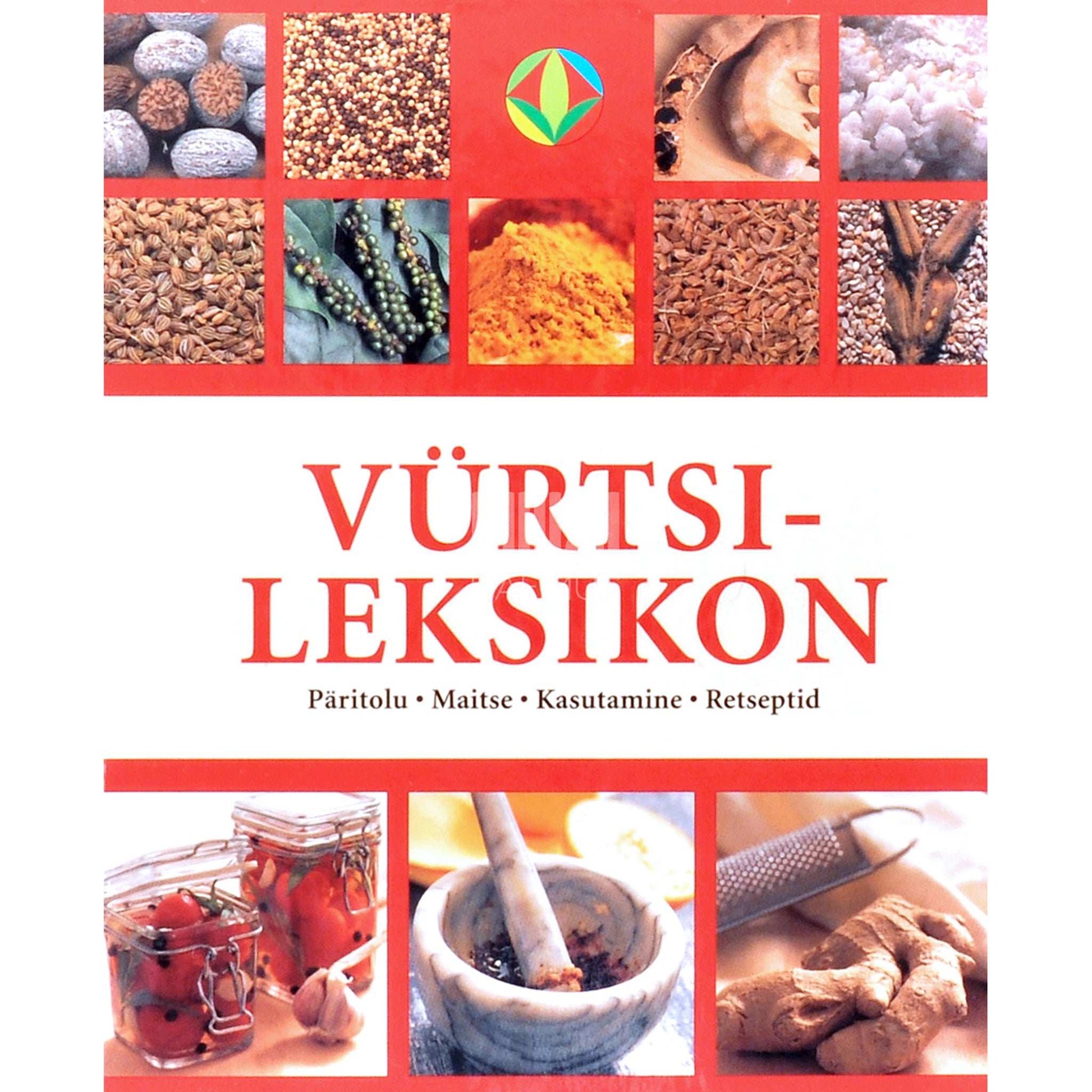 Anne Iburg - Vürtsileksikon. Päritolu, maitse, kasutamine, retseptid
