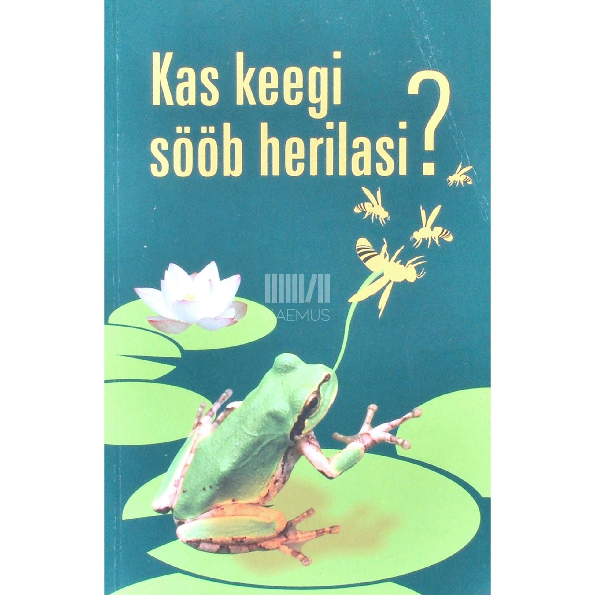 … - Kas keegi sööb herilasi?. ... ja 101 muud küsimust