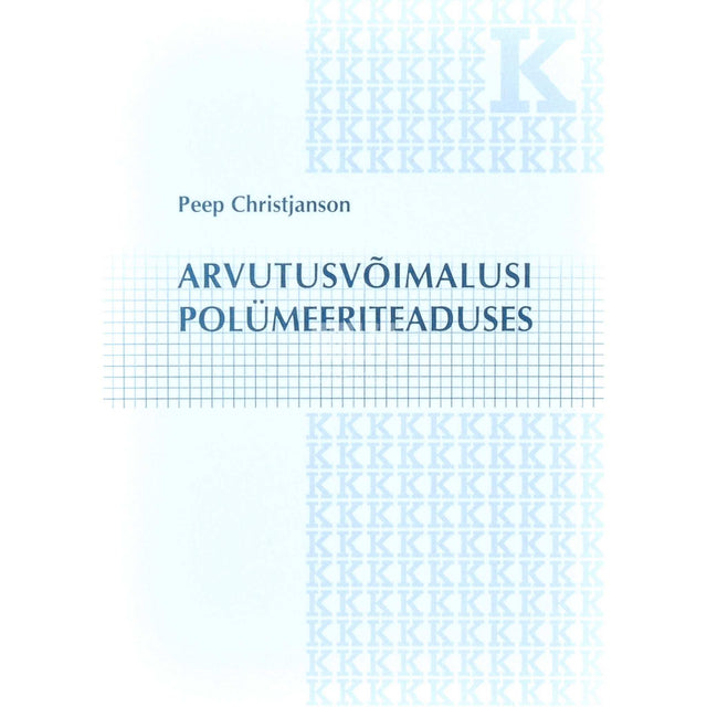 Peep Christjanson - Arvutusvõimalusi polümeeriteaduses