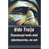 Uido Truija Pisaraterajal huika mind videvikusorrina, mu arm