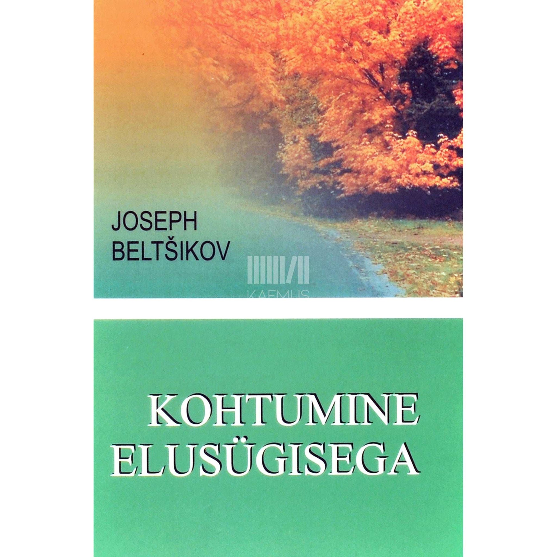 Joseph Beltšikov - Kohtumine elusügisega. Kuidas väärikalt vananeda