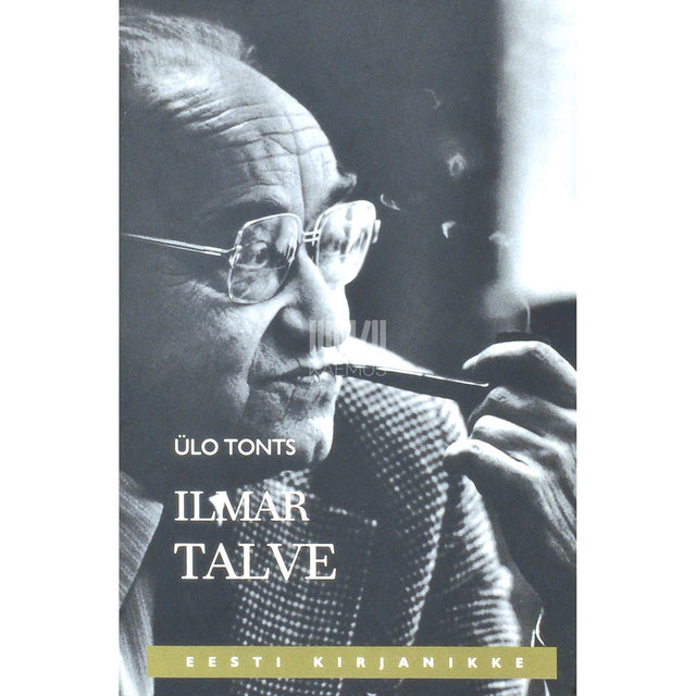 Ülo Tonts - Ilmar Talve. Elu ja loomingu lugu